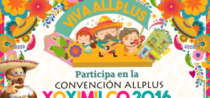 Únete a la gran convención anual de Allplus en Xoximilco