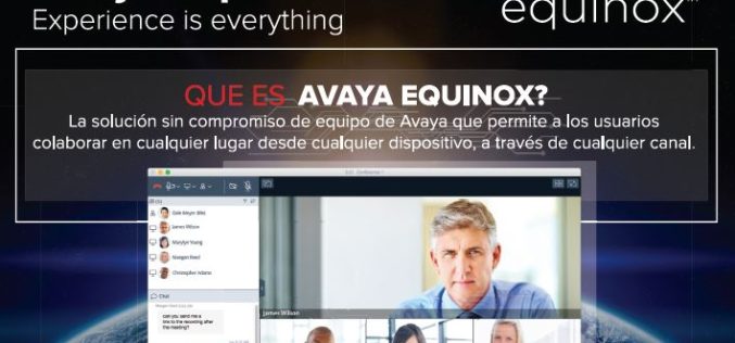 Avaya Equinox Cumple la Visión de las Comunicaciones Unificadas