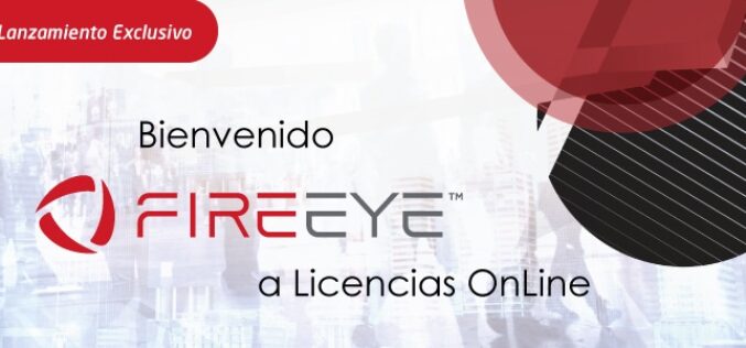 Licencias OnLine suma a FireEye para la distribución de sus soluciones en Latinoamérica